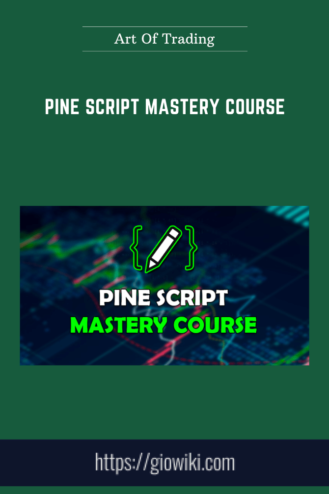 Pine Script Mastery Course - Art Of Trading - Matthew J. Slabosz