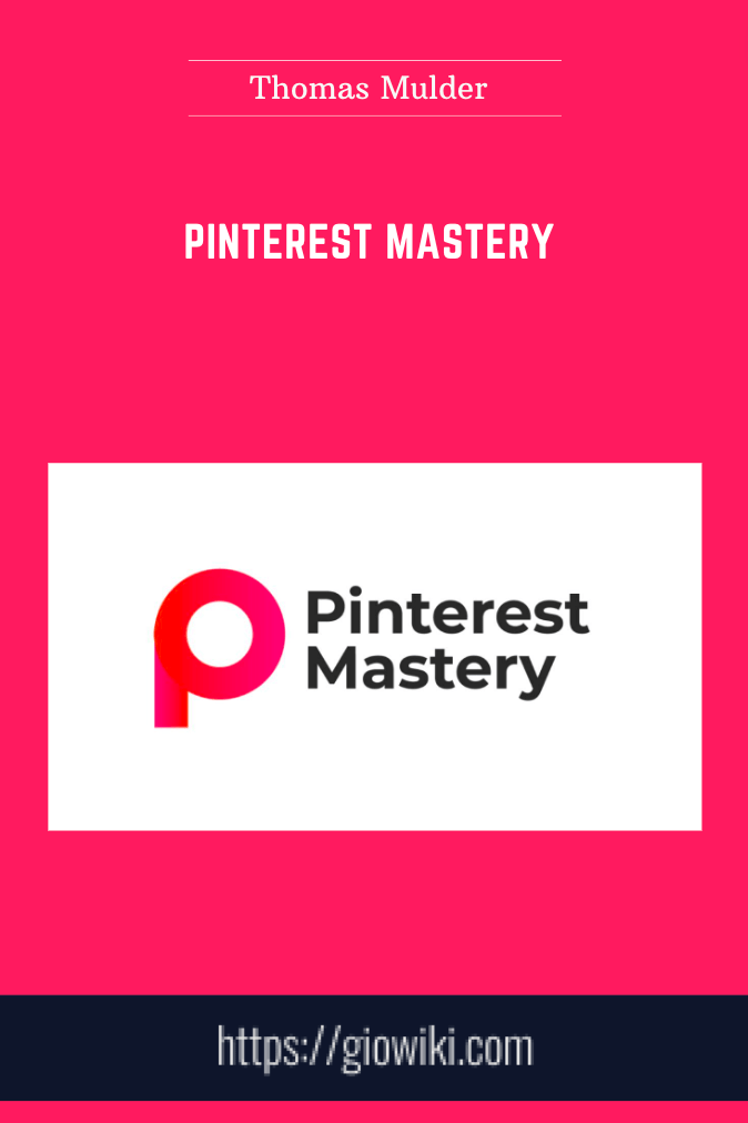 Pinterest Mastery - Thomas Mulder