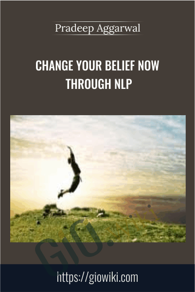 Change your belief now through NLP - Pradeep Aggarwal