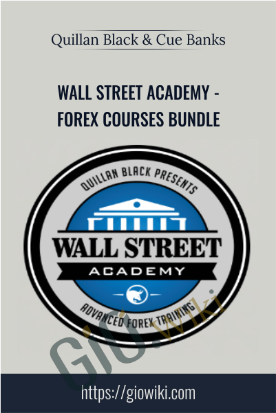 Wall Street Academy - Forex Courses Bundle – Quillan Black & Cue Banks