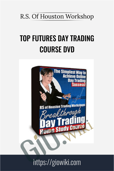 Top Futures Day Trading Course DVD - R.S. of Houston Workshop