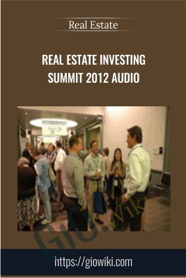 Real Estate Investing Summit 2012 Audio - Real Estate