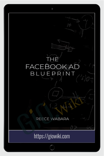 The Facebook Ad Blueprint – Reece Wabara