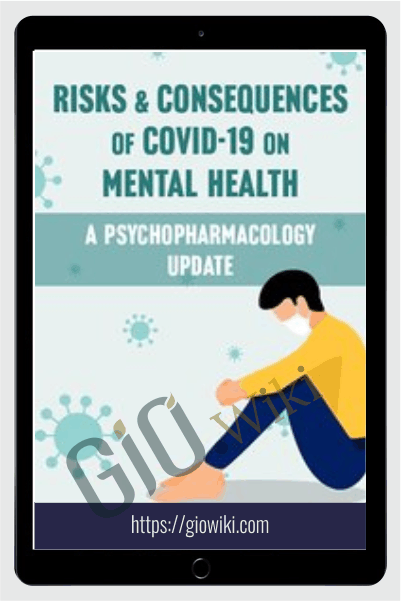 Risks & Consequences of Covid-19 on Mental Health: A Psychopharmacology Update - Sonata Bohen
