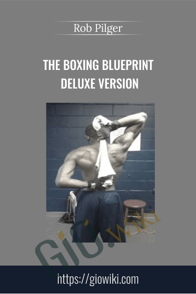 The Boxing Blueprint Deluxe version - Rob Pilger
