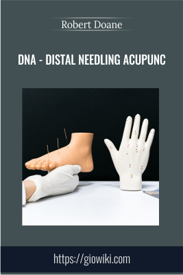 DNA - Distal Needling Acupuncture - Robert Doane