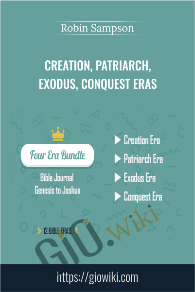 Creation, Patriarch, Exodus, Conquest Eras – Robin Sampson