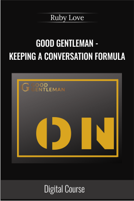 Get Good Gentleman - Keeping a Conversation Formula - Ruby Love full course with 29 USD