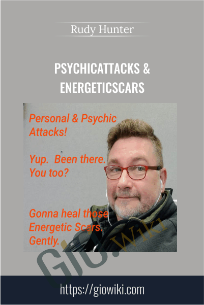 PsychicAttacks & EnergeticScars - Rudy Hunter