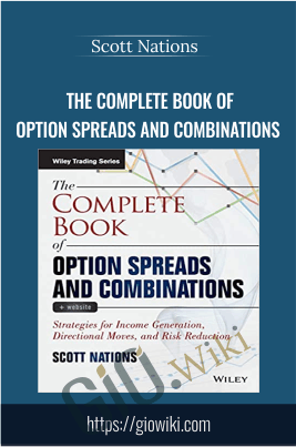 The Complete Book of Option Spreads and Combinations - Scott Nations