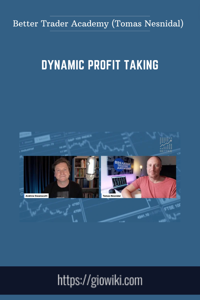 Dynamic Profit Taking - Better Trader Academy (Tomas Nesnidal)