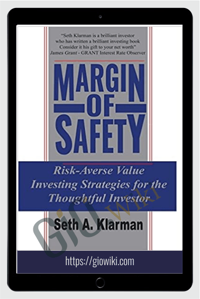 Margin of Safety: Risk-Averse Value Investing Strategies for the Thoughtful Investor – Seth A. Klarman