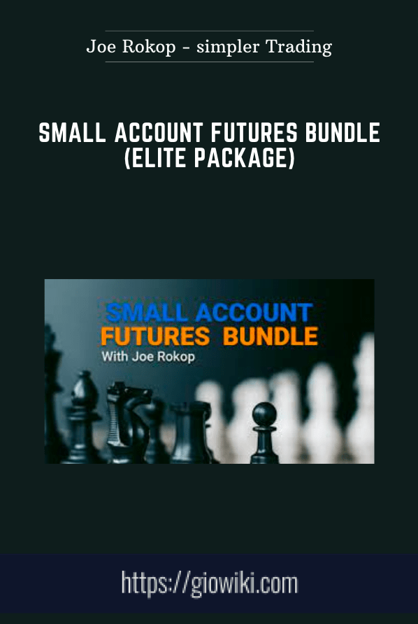 Small Account Futures Bundle (Elite Package) - Joe Rokop - simpler Trading