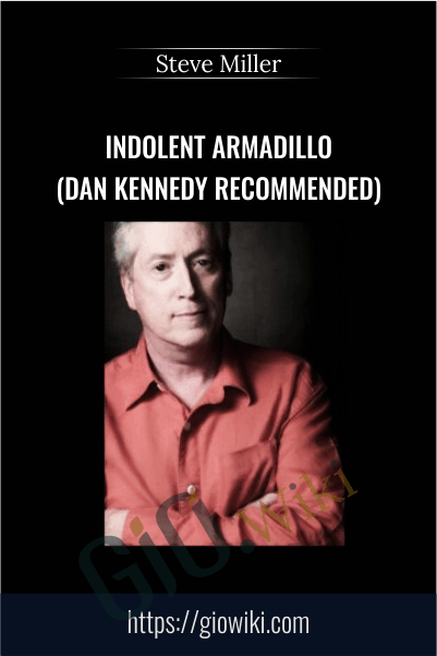 Indolent Armadillo (Dan Kennedy Recommended) – Steve Miller