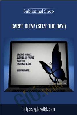 Carpe Diem! (Seize The Day!) – Subliminal Shop