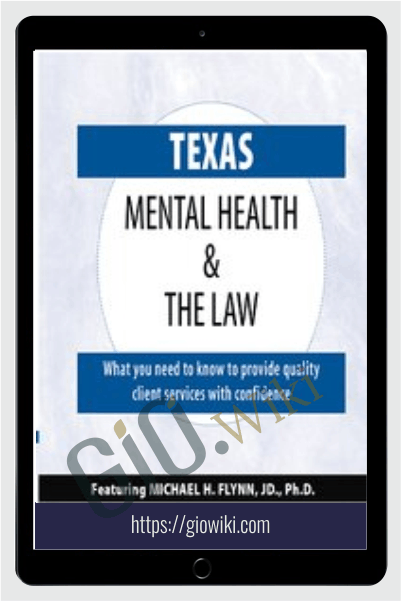 Texas Mental Health & The Law - Michael H. Flynn