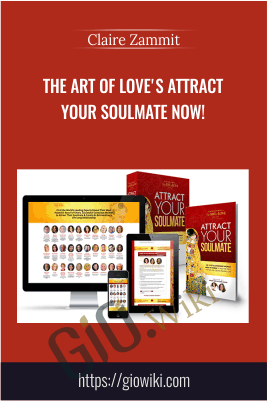 The Art of Love's Attract Your Soulmate Now! - Claire Zammit