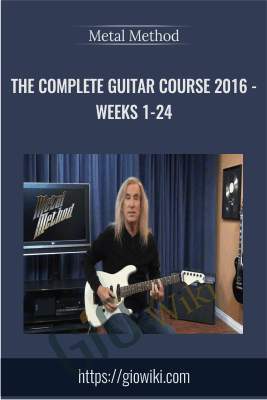 The Complete Guitar Course 2016 - Weeks 1-24 - Metal Method