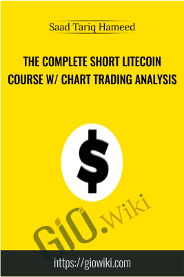 The Complete Short Litecoin Course w/ Chart Trading Analysis - Saad Tariq Hameed