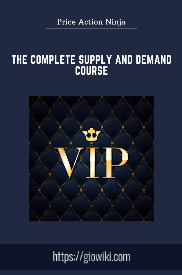 The Complete Supply and Demand Course - Price Action Ninja