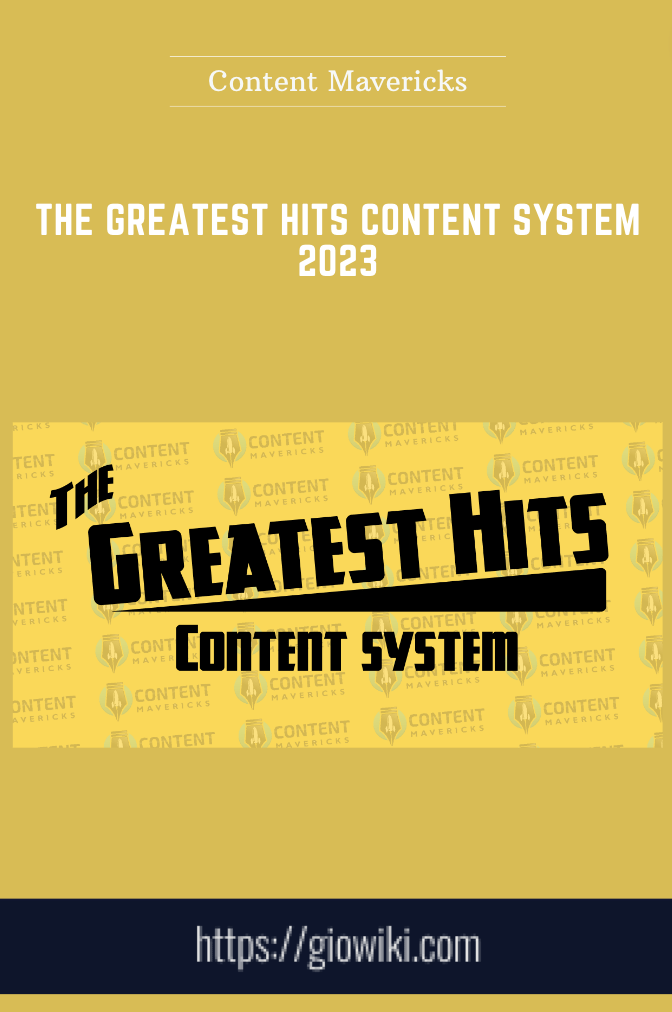 The Greatest Hits Content System 2023 - Content Mavericks