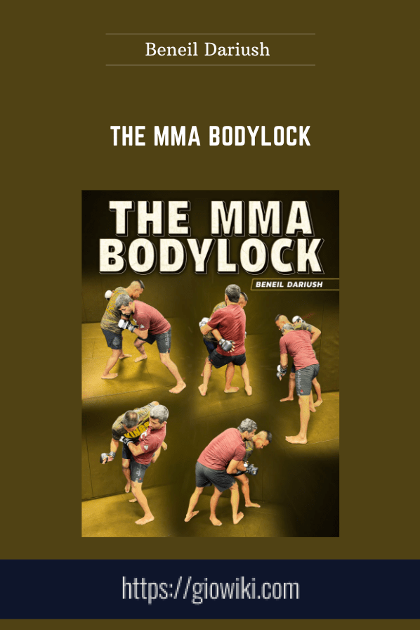 The MMA Bodylock - Beneil Dariush