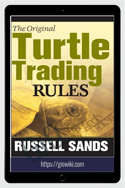 The Original Turtle Trading Rules, Turtle Trading For Profits – Russell Sands