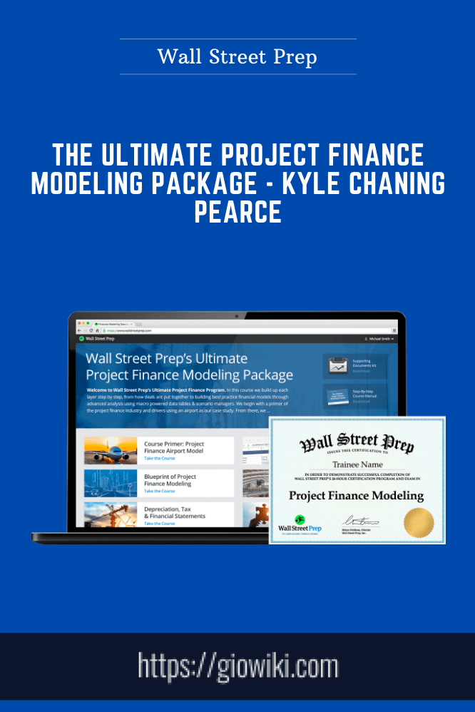 The Ultimate Project Finance Modeling Package - Kyle Chaning Pearce - Wall Street Prep