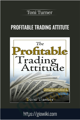 Profitable Trading Attitute - Toni Turner