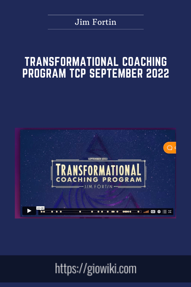 Transformational Coaching Program TCP September 2022 - Jim Fortin