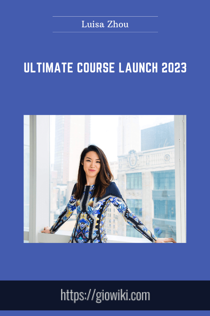 Ultimate Course Launch 2023 - Luisa Zhou