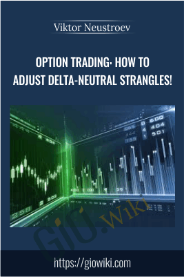 Option Trading: How to Adjust Delta-Neutral Strangles! - Viktor Neustroev