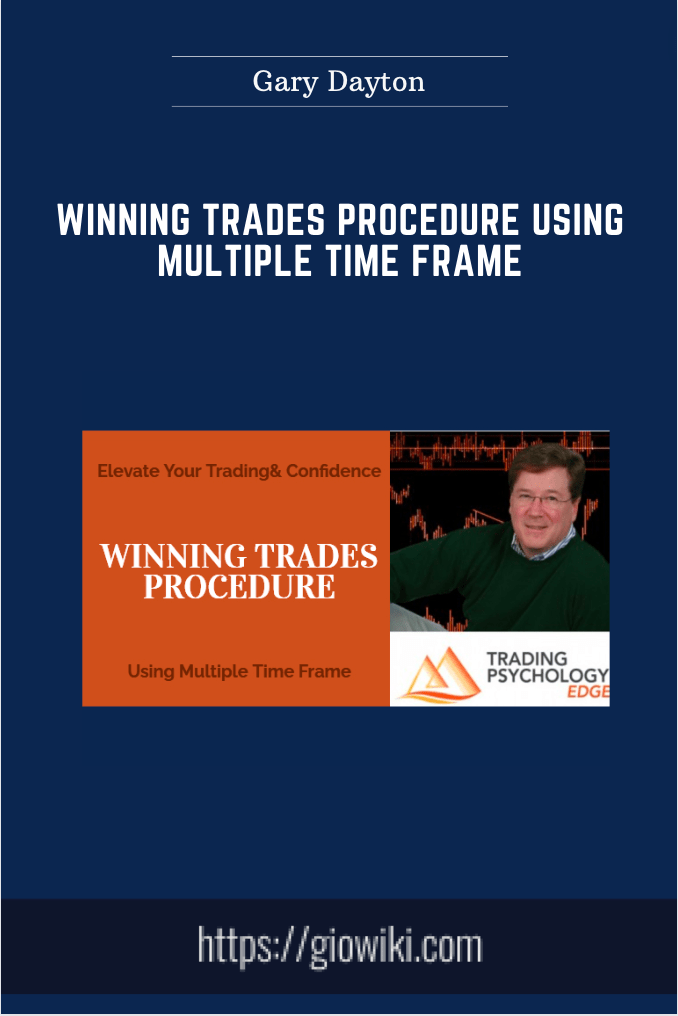 Winning Trades Procedure Using Multiple Time Frame - Gary Dayton