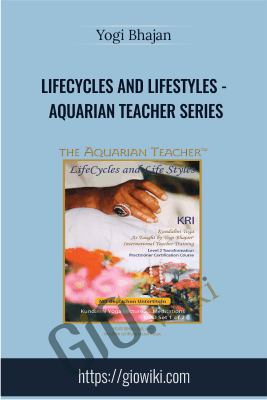 Lifecycles and Lifestyles - Aquarian Teacher Series - Yogi Bhajan
