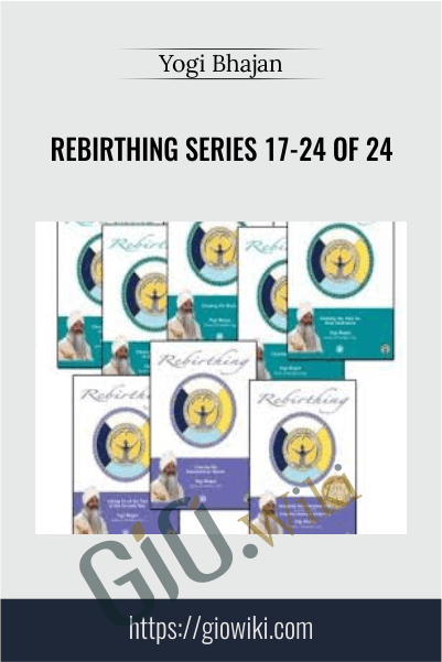 Rebirthing Series 17-24 of 24 - Yogi Bhajan