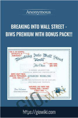 Breaking Into Wall Street - BIWS Premium With Bonus Pack!!! - Anonymous
