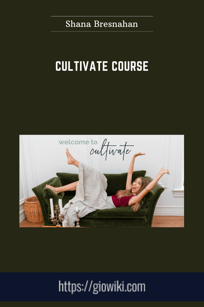 Cultivate Course - Shana Bresnahan