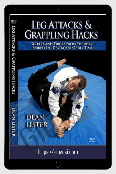 Leg Attacks & Grappling Hacks - Dean Lister