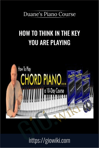 How to Think In The Key You are Playing - Duane's Piano Course