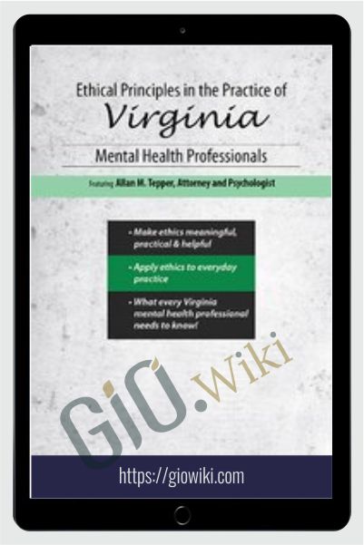 Ethical Principles in the Practice of Virginia Mental Health Professionals - Allan M Tepper