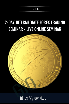 2-day Intermediate Forex Trading Seminar - Live Online Seminar - FXTE