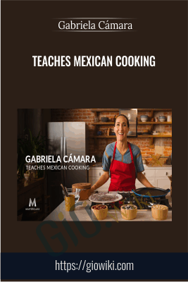 Teaches Mexican Cooking - Gabriela Cámara