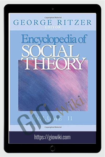 Encyclopedia of Social Theory Vol. 1 & Vol. 2 - George Ritzer