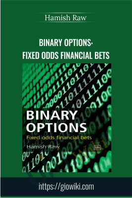 Binary Options: Fixed Odds Financial Bets - Hamish Raw