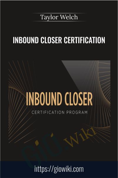 Inbound Closer Certification - Taylor Welch