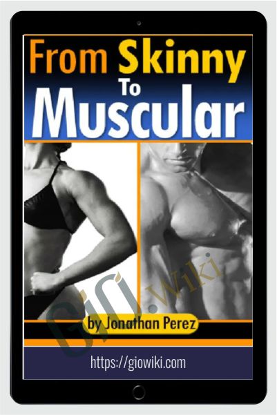 From Skinny To Muscular - Jonathan Perez