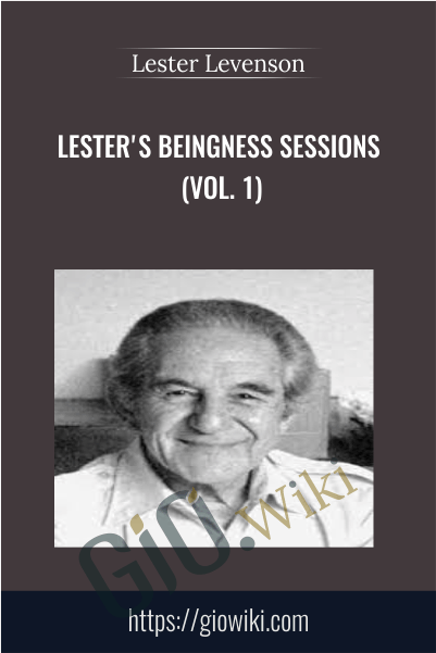 Lester's Beingness Sessions (Vol. 1) - Lester Levenson