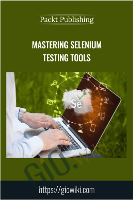 Mastering Selenium Testing Tools - Packt Publishing