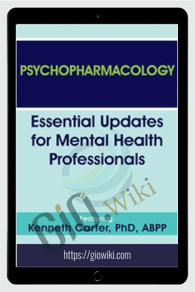 Psychopharmacology: Essential Updates for Mental Health Professionals - Kenneth Carter