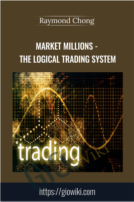 Market Millions - The Logical Trading System - Raymond Chong